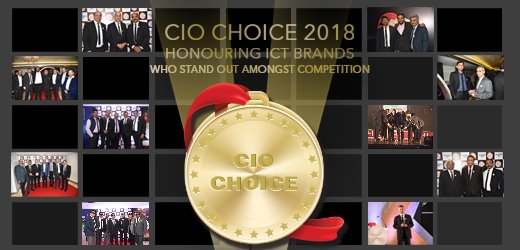 CIO Choice 2018: Honouring ICT brands who stand out amongst competition