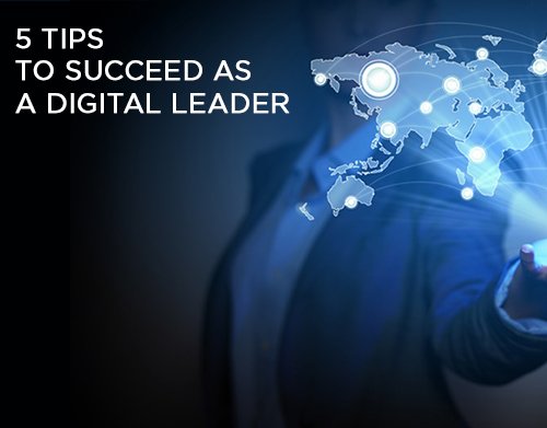 5 tips to succeed as a Digital Leader