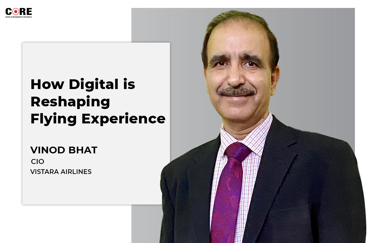 Vistara’s Vinod Bhat on How Digital is Reshaping Flying Experience
