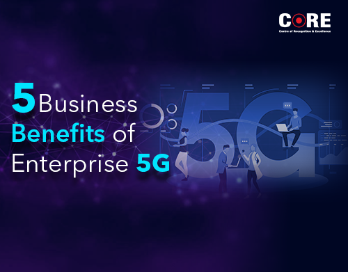 Top 5 Business Benefits of Enterprise 5G in 2023