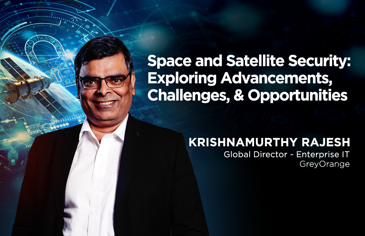 Space and Satellite Security: Exploring Advancements, Challenges, & Opportunities